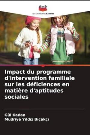 Bild des Verkufers fr Impact du programme d'intervention familiale sur les dficiences en matire d'aptitudes sociales zum Verkauf von AHA-BUCH GmbH