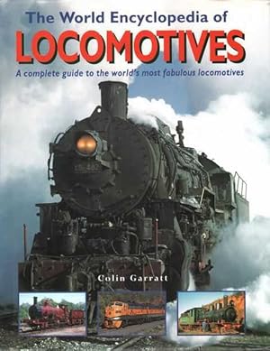 The World Encyclopedia of Locomotives: A Complete Guide to the World's Most Fabulous Locomotives