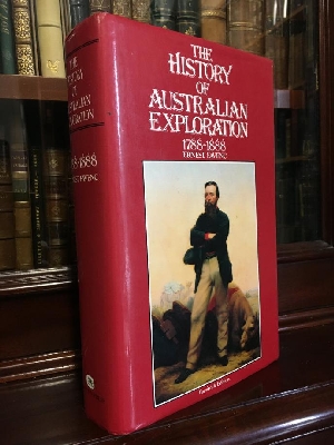 Seller image for The History Of Australian Exploration. From 1788 to 1888. Compiled from State Documents, Private Papers, and the most authentic sources of information. Issued under the auspices of the Government of the Australian Colonies. for sale by Time Booksellers