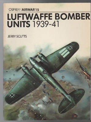 Bild des Verkufers fr Luftwaffe Bomber Units 1939-41. (Osprey/Airwar - No. 15). zum Verkauf von Time Booksellers