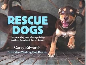 Image du vendeur pour Rescue Dogs: Heartwarming tales of Dumped Dogs That Have Found Their Forever Homes mis en vente par Leura Books