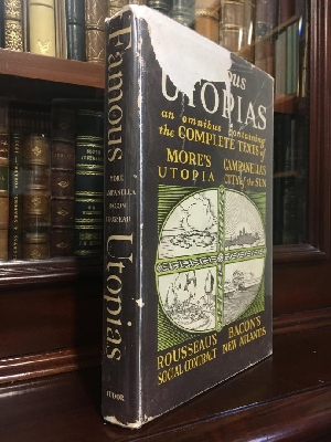 Seller image for Famous Utopias: being the Complete Text of Rousseau's Social Contract, More's Utopia, Bacon's New Atlantis, Campanella's City Of The Sun. for sale by Time Booksellers