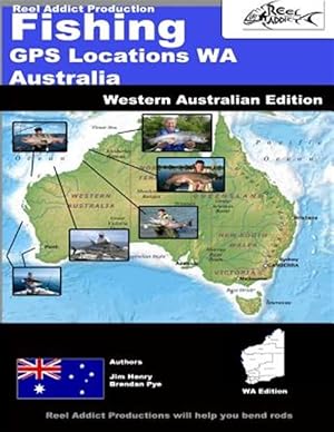 Seller image for Fishing Gps Locations Wa Australia : Fishing Gps Markers Western Australia for sale by GreatBookPrices