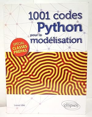 1001 codes Python pour la modélisation. Spécial prépas.