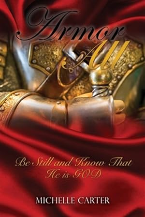 Seller image for Armor All: Be Still and Know That He is GOD for sale by GreatBookPrices