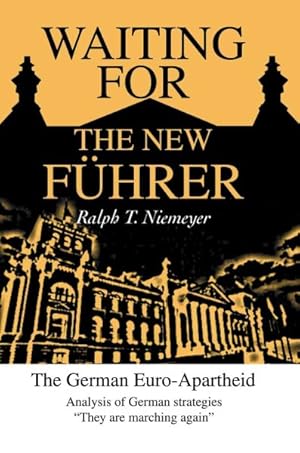 Imagen del vendedor de Waiting for the New Fuhrer : The German Euro-Apartheid a la venta por GreatBookPrices