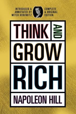 Immagine del venditore per Think and Grow Rich : Complete and Original Signature Edition venduto da GreatBookPrices