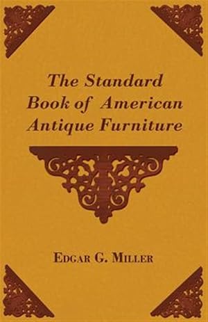 Imagen del vendedor de The Standard Book of American Antique Furniture a la venta por GreatBookPrices