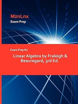 Imagen del vendedor de Exam Prep For Linear Algebra By Fraleigh & Beauregard, 3rd E a la venta por GreatBookPrices
