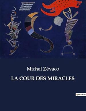 Image du vendeur pour LA COUR DES MIRACLES mis en vente par BuchWeltWeit Ludwig Meier e.K.