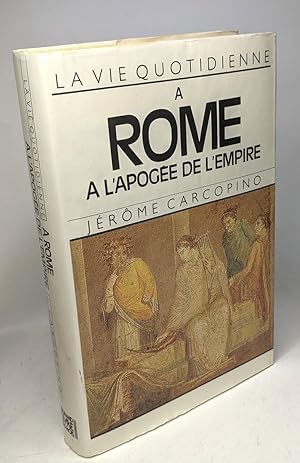 Bild des Verkufers fr La vie quotidienne  Rome  l'apoge de l'Empire zum Verkauf von crealivres