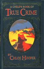Seller image for A Child's Book of True Crime. for sale by timkcbooks (Member of Booksellers Association)