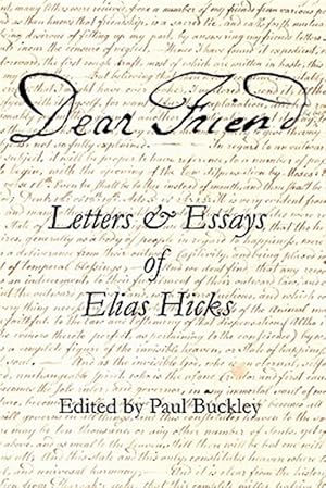 Seller image for Dear Friend: Letters and Essays of Elias Hicks for sale by GreatBookPrices