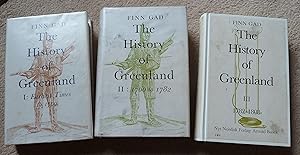 History of Greenland I, II and III: I - Earliest Times to 1700; II - 1700 to 1782; III - 1782 - 1...