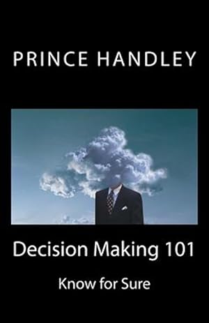 Image du vendeur pour Decision Making 101: Know for Sure mis en vente par GreatBookPrices