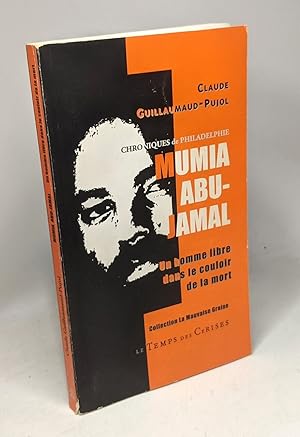 Image du vendeur pour Mumia Abu Jamal un Homme Libre Dans le Couloir de la Mort Black Panthers Chroniques de Philadelphie mis en vente par crealivres