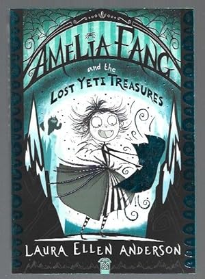 AMELIA FANG AND THE LOST YETI TREASURES