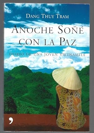 Seller image for ANOCHE SOE CON LA PAZ. DIARIO DE UNA JOVEN VIETNAMITA for sale by Desvn del Libro / Desvan del Libro, SL