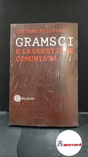 Imagen del vendedor de Pellicani, Luciano. Gramsci e l'alternativa comunista Firenze Vallecchi, 1978 a la venta por Amarcord libri