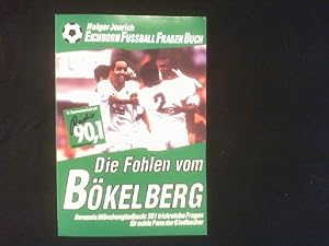 Seller image for Die Fohlen vom Bkelberg. Borussia Mnchengladbach: 351 trickreiche Fragen fr echte Fans der Gladbacher. for sale by Antiquariat Matthias Drummer