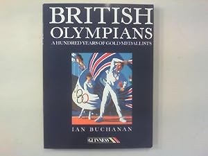 Seller image for British Olympians. A Hundred Years of Gold Medallists. for sale by Antiquariat Matthias Drummer