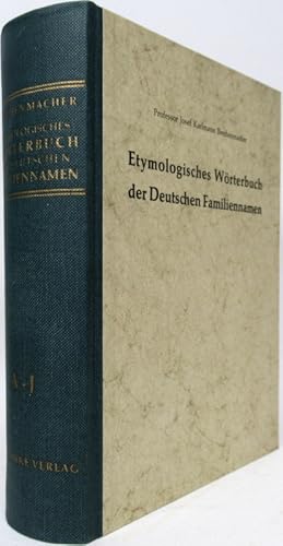 Etymologisches Wörterbuch der deutschen Familienamen. 2., von Grund auf neubearb. Aufl.der "Deuts...