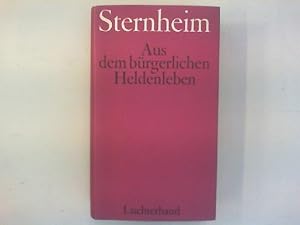 Bild des Verkufers fr Aus dem brgerlichen Heldenleben. Die Hose. Der Snob. 1913. Das Fossil. Die Kassette. Brger Schippel. zum Verkauf von Antiquariat Matthias Drummer