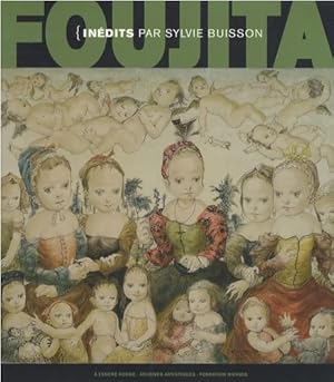 LÉONARD FOUJITA Inédits. Catalogue général de l'oeuvre, volume 3