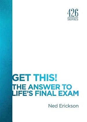 Image du vendeur pour Get This! The Answer to Life's Final Exam mis en vente par GreatBookPrices