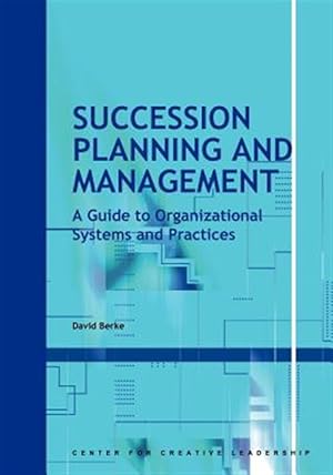 Seller image for Succession Planning And Management : A Guide to Organizational Systems And Practices for sale by GreatBookPrices