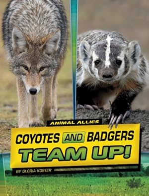 Seller image for Coyotes and Badgers Team Up! for sale by GreatBookPrices