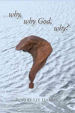 Seller image for Why, Why God, Why? for sale by GreatBookPrices