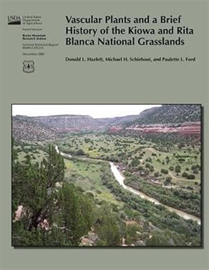 Bild des Verkufers fr Vascular Plants and a Brief History of the Kiowa and Rita Blanca National Grasslands zum Verkauf von GreatBookPrices