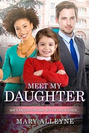 Seller image for Meet My Daughter : A Billionaire Single Parent Bwwm Romance for sale by GreatBookPrices