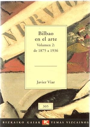 Bild des Verkufers fr Bilbao en el arte. Volumen 2: de 1875 a 1936 . zum Verkauf von Librera Astarloa