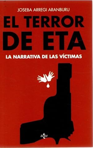 Bild des Verkufers fr El terror de ETA. La narrativa de las vctimas . zum Verkauf von Librera Astarloa
