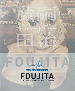 FOUJITA. Le Maître japonais de Montparnasse