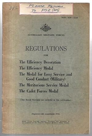 Seller image for Australian Military Forces: Regulations for The Efficiency Decoration, The Efficiency Medal, The Medal for Long Service and Good Conduct (Military), the Meritorious Service Medal, The Cadet Forces Medal. (The Royal Warrants are included in the publication.) for sale by City Basement Books