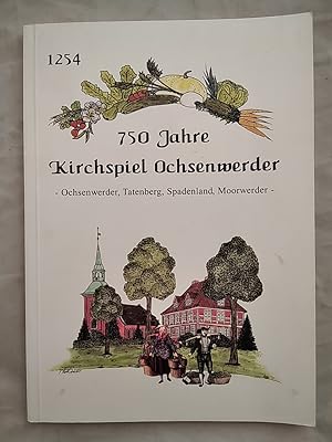 750 Jahre Kirchspiel Ochsenwerder. Ochsenwerder, Tatenberg, Spadenland, Moorwerder.