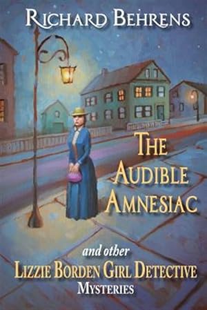 Seller image for The Audible Amnesiac: And Other Lizzie Borden Girl Detective Mysteries for sale by GreatBookPrices
