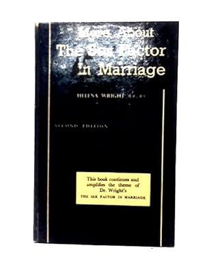 Imagen del vendedor de More About The Sex Factor In Marriage A Sequel To The Sex Factor In Marriage a la venta por World of Rare Books