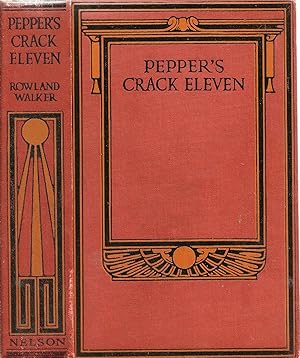 Pepper’s Crack Eleven. A Book for Boys