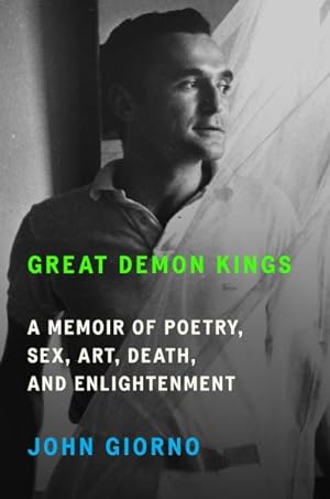 Bild des Verkufers fr Great Demon Kings : A Memoir of Poetry, Sex, Art, Death, and Enlightenment zum Verkauf von GreatBookPrices