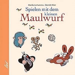 Imagen del vendedor de Spielen mit dem kleinen Maulwurf a la venta por Versandbuchhandlung Kisch & Co.