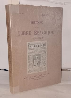 Imagen del vendedor de Histoire de la libre Belgique Clandestine a la venta por Librairie Albert-Etienne