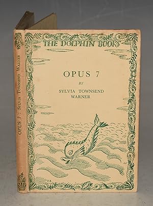 Bild des Verkufers fr Opus 7 The Dolphin Books. Poems by Sylvia Townsend Warner. zum Verkauf von PROCTOR / THE ANTIQUE MAP & BOOKSHOP