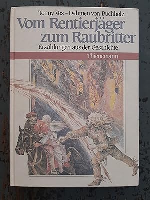 Seller image for Vom Rentierjger zum Raubritter - Erzhlungen aus der Geschichte for sale by Versandantiquariat Cornelius Lange