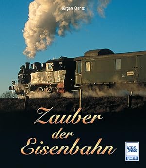 Bild des Verkufers fr Zauber der Eisenbahn Jrgen Krantz zum Verkauf von Leipziger Antiquariat