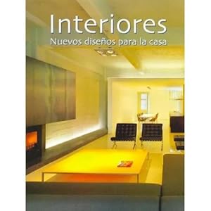 Seller image for INTERIORES. NUEVOS DISEOS PARA LA CASA for sale by Urbano Librera Infinita