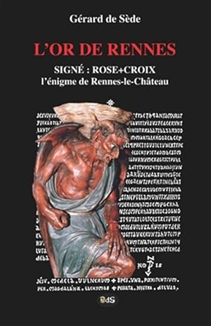 Bild des Verkufers fr L'Or de Rennes, Signe: Rose+croix: L'Enigme de Rennes-Le-Chateau -Language: french zum Verkauf von GreatBookPrices